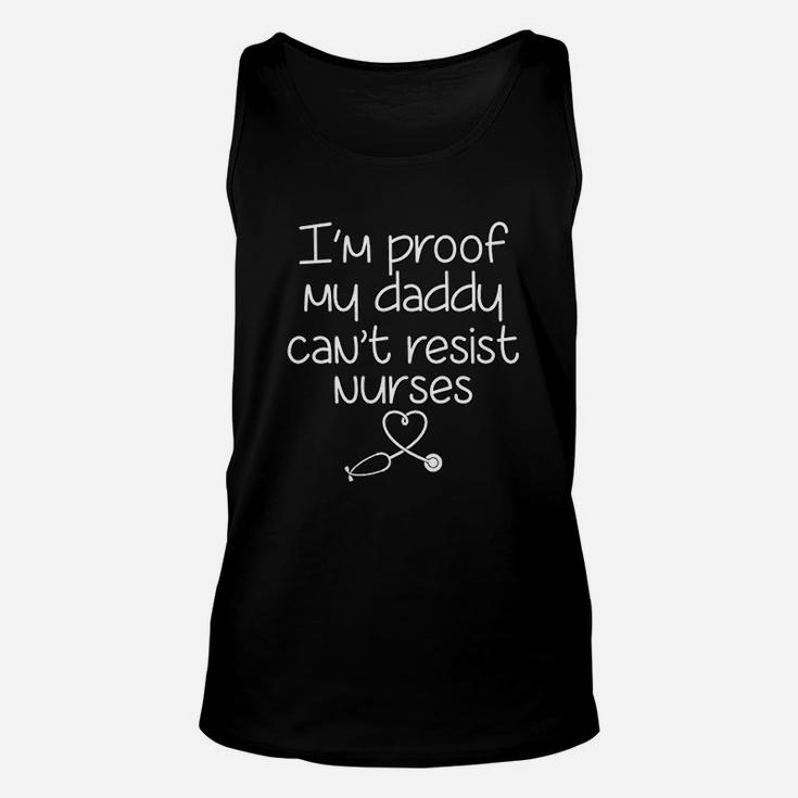 I Am Proof My Daddy Cant Resist Nurses Funny Dad To Be Gifts Unisex Tank Top