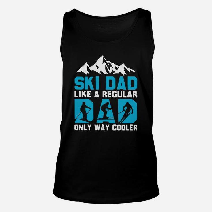 I Am Skiing Dad Maybe Like Normal Dad But Much Cooler Father s Day Unisex Tank Top