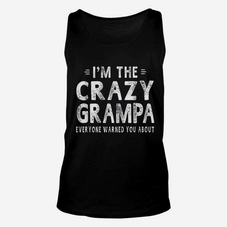 I Am The Crazy Grampa Grandpa Fathers Day Gifts Men Unisex Tank Top