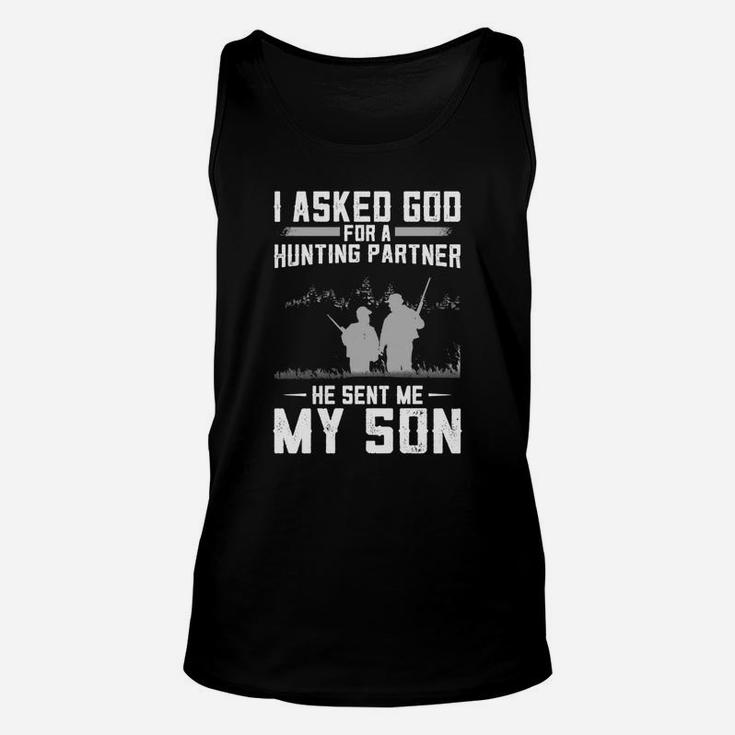I Asked God For A Hunting Partner He Sent Me My Son Unisex Tank Top