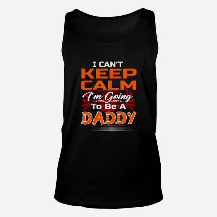 I Cant Keep Calm Im Going To Be A Daddy Shirt Unisex Tank Top