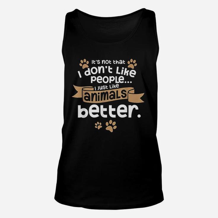 I Dont Like People Introverts Animal Lover Gift Animal Meme Unisex Tank Top