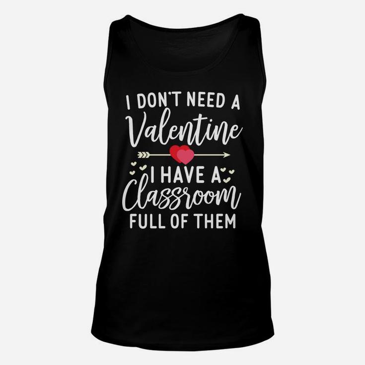 I Dont Need A Valentine Funny Teacher Valentines Day Unisex Tank Top