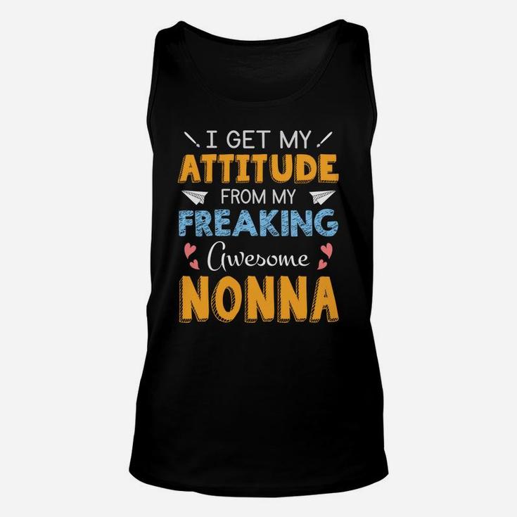 I Get My Attitude From My Freaking Awesome Nonna Cool Family Gift Unisex Tank Top