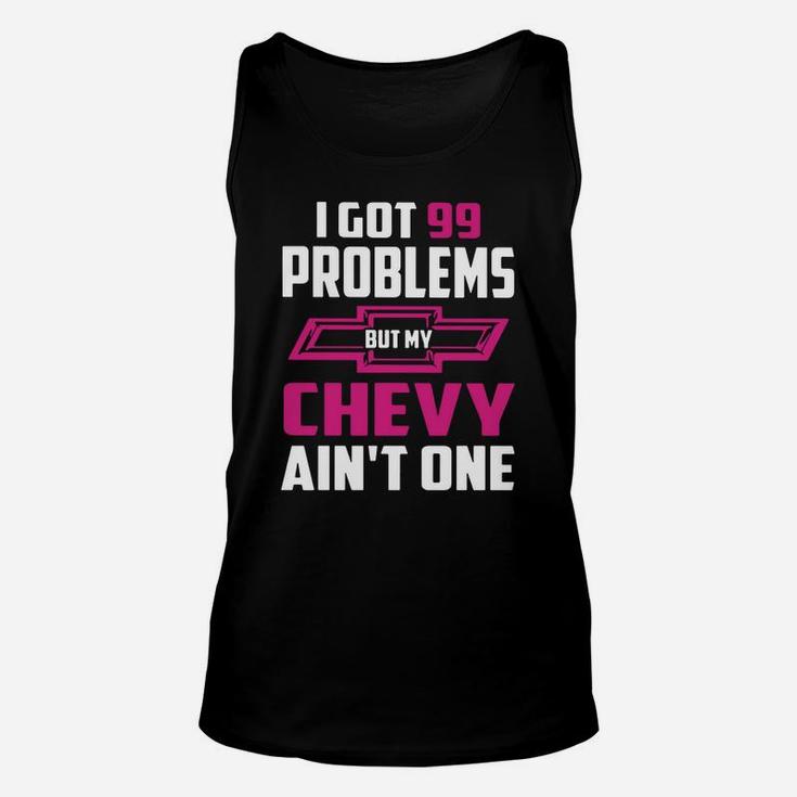 I Got 99 Problems But My Chevy Ain't One Unisex Tank Top