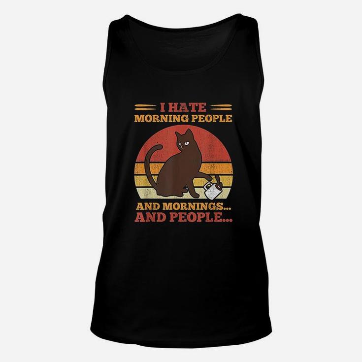 I Hate Morning People And Mornings And People Cat Unisex Tank Top