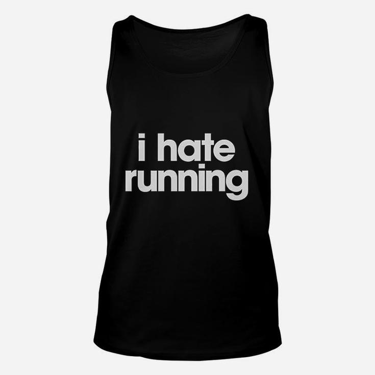 I Hate Running Funny Sarcastic Runner Workout Unisex Tank Top