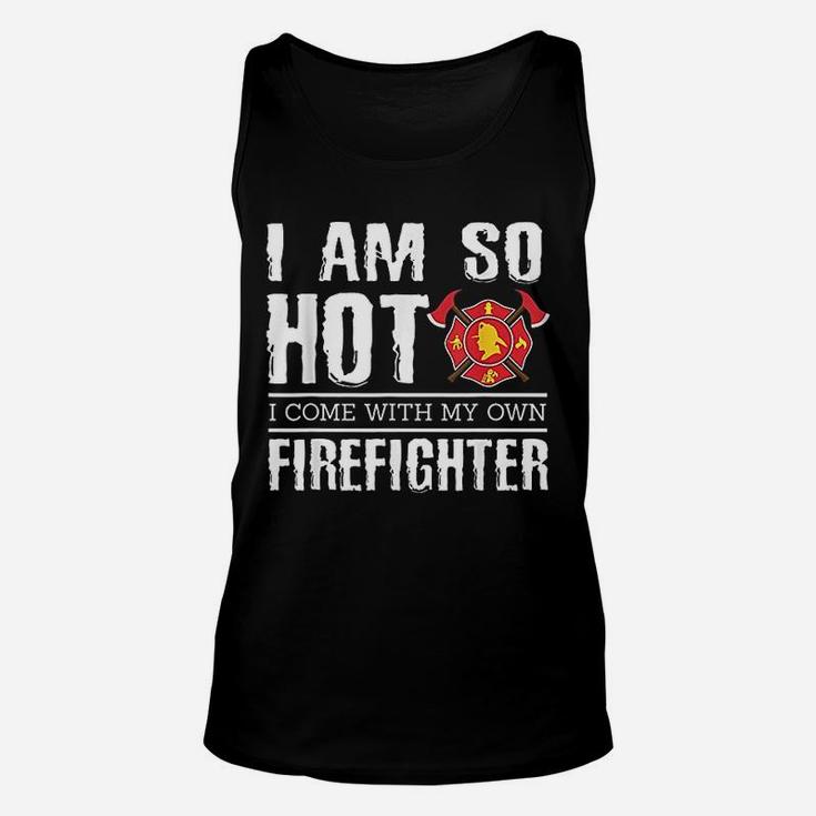 I Have My Own Firefighter Funny Firefighter Girlfriend Unisex Tank Top
