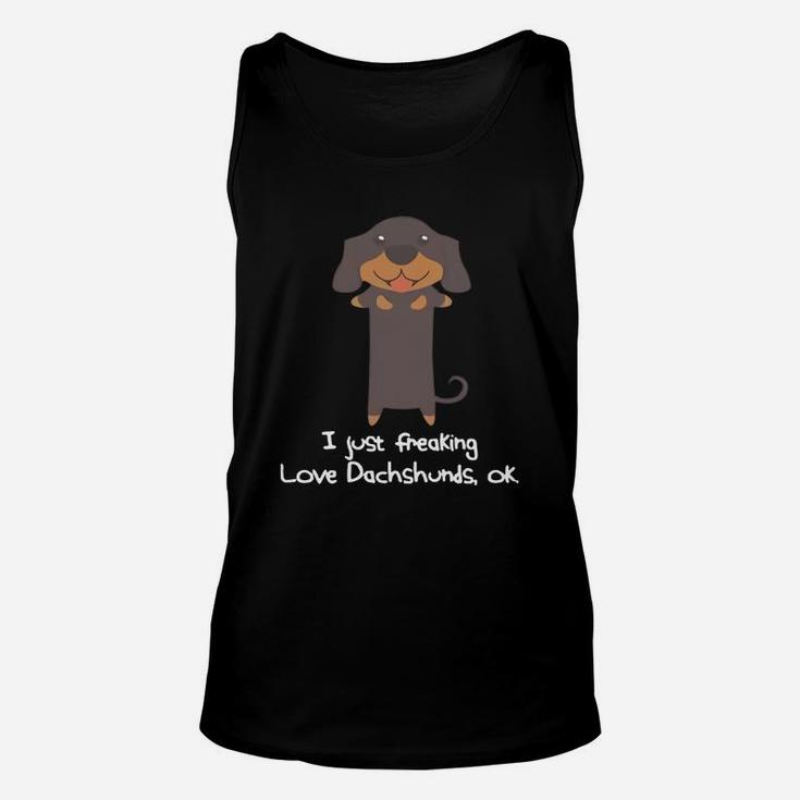 I Just Freaking Love Dachshunds, Ok Dachshund T-shirt Unisex Tank Top