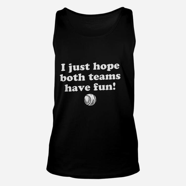 I Just Hope Both Teams Have Fun Funny Baseball Quote Unisex Tank Top