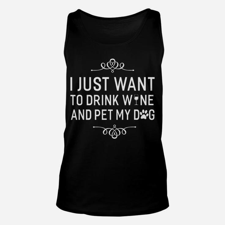 I Just Want To Drink Wine And Pet My Dog Pets Lover Unisex Tank Top