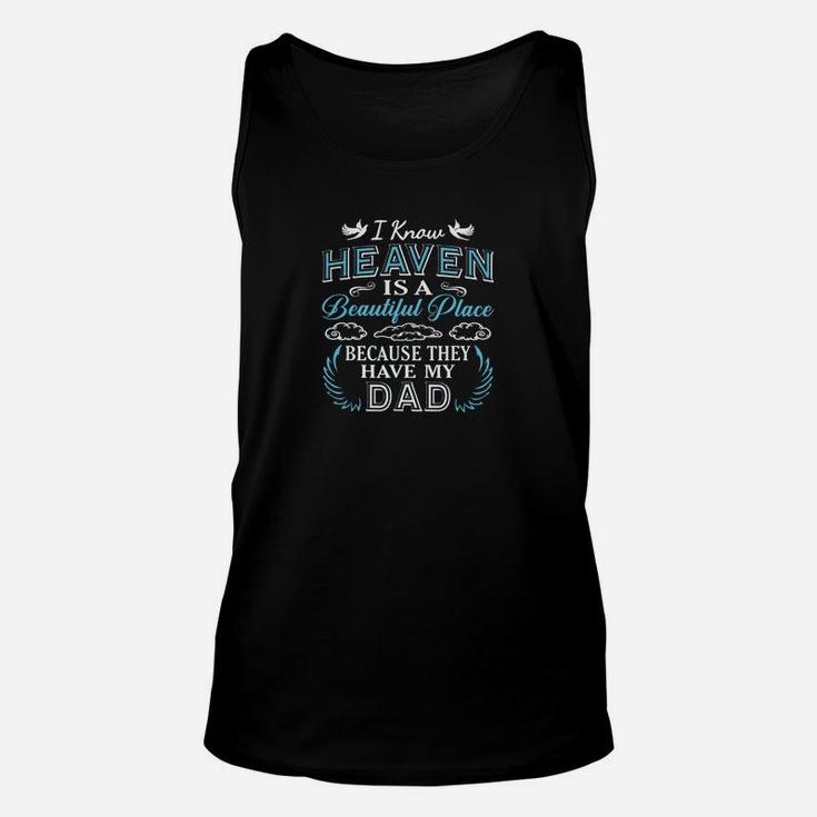 I Know Heaven Dad In Heaven Missing Dad Father Unisex Tank Top