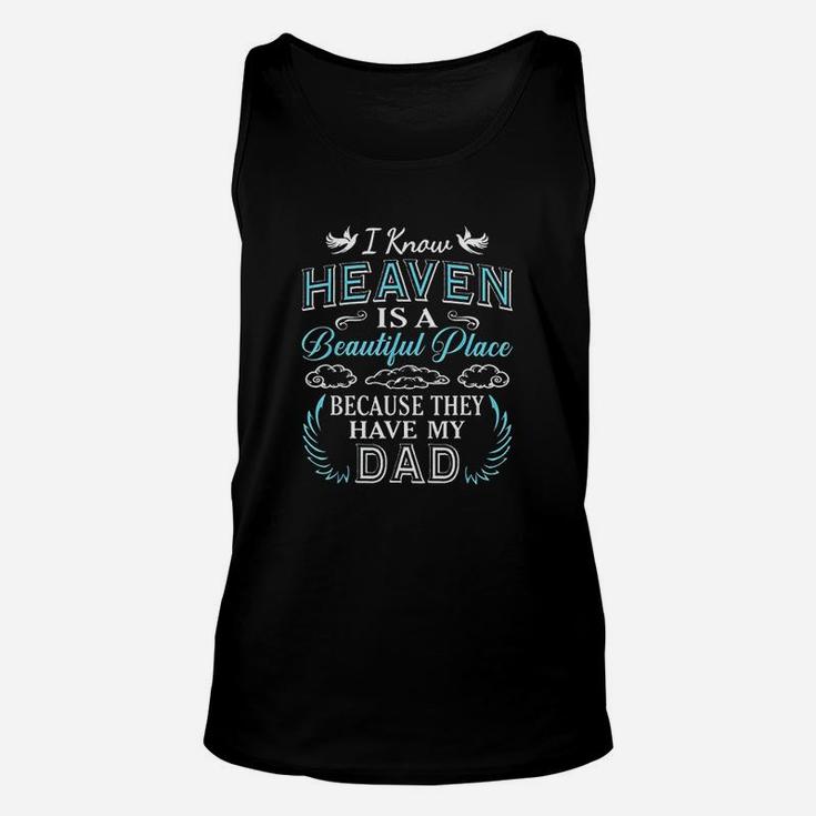I Know Heaven Dad In Heaven Missing Dad Gift Father Unisex Tank Top