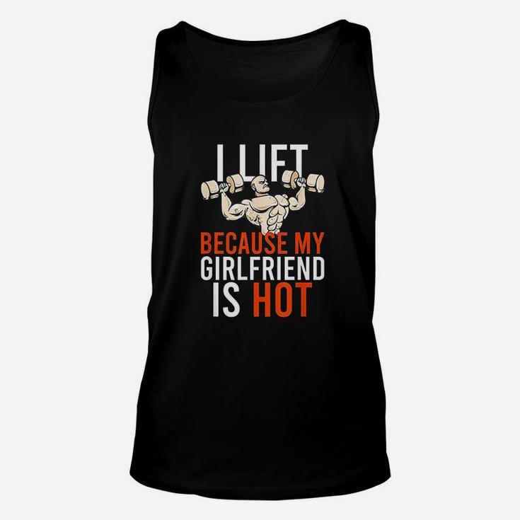 I Lift Because My Girlfriend Is Hot, best friend gifts Unisex Tank Top