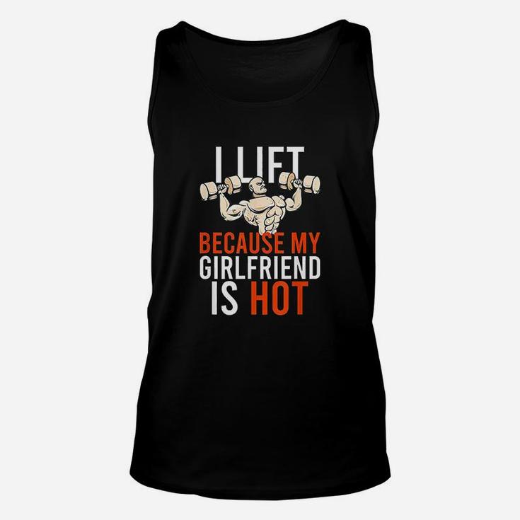 I Lift Because My Girlfriend Is Hot Hot Funny Workout Gain Unisex Tank Top