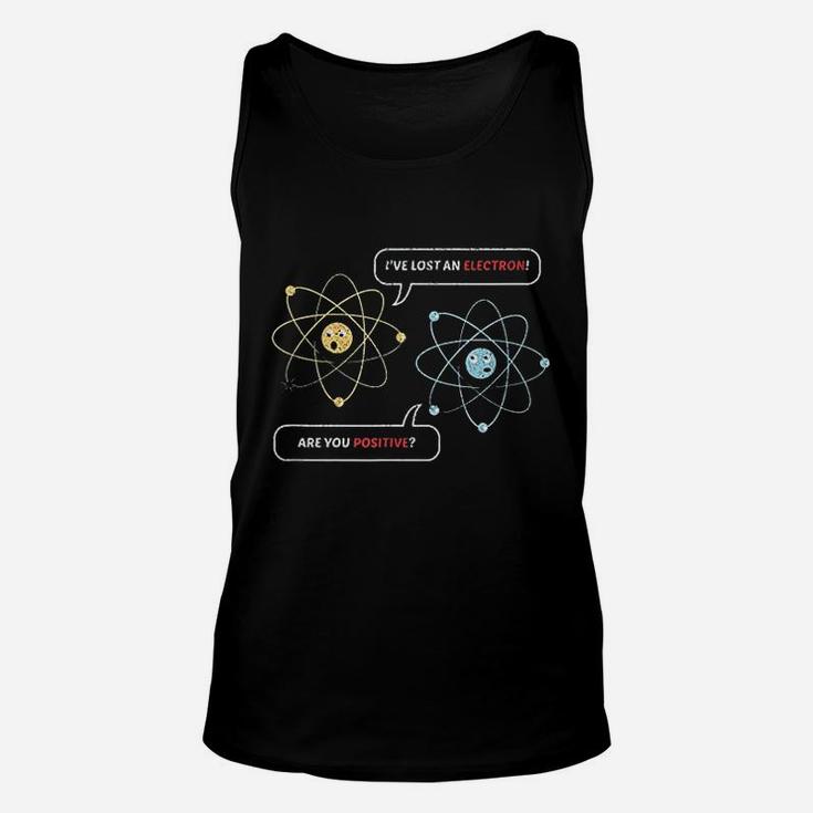I Lost An Electron Are You Positive Chemistry Joke Unisex Tank Top