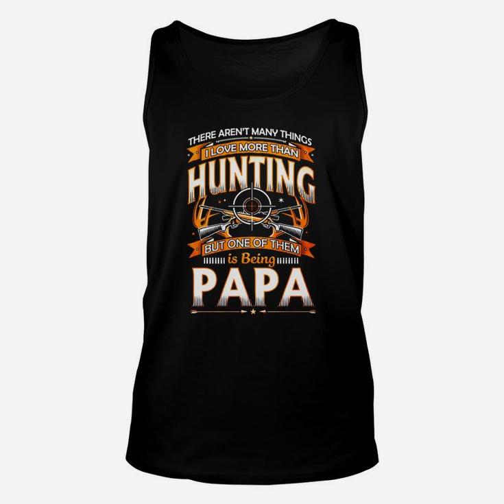 I Love Hunting And Being Papa, dad birthday gifts Unisex Tank Top