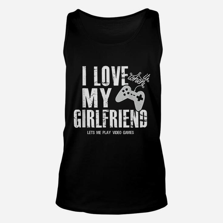 I Love It When My Girlfriend Lets Me Play Video Game Unisex Tank Top