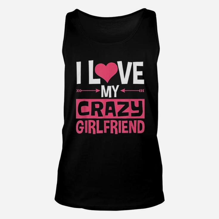 I Love My Crazy Girlfriend Couples Valentines Day Unisex Tank Top