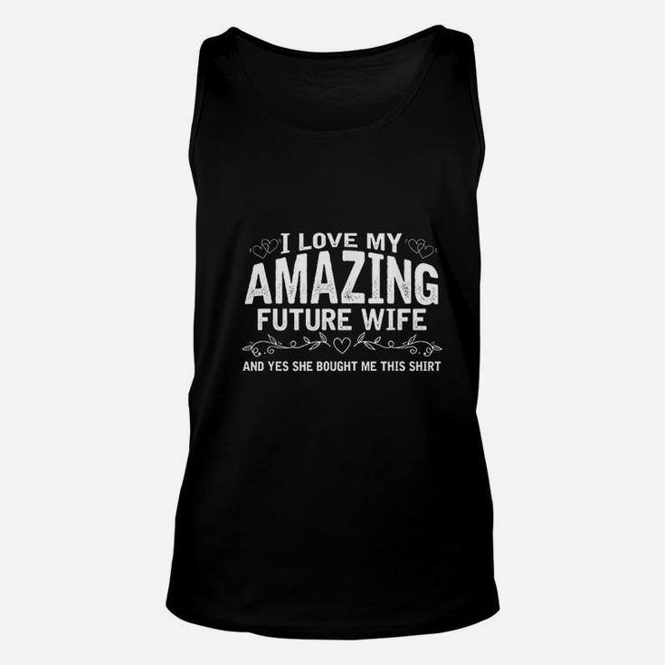 I Love My Future Wife Engaged Fiance Bought Me This Unisex Tank Top