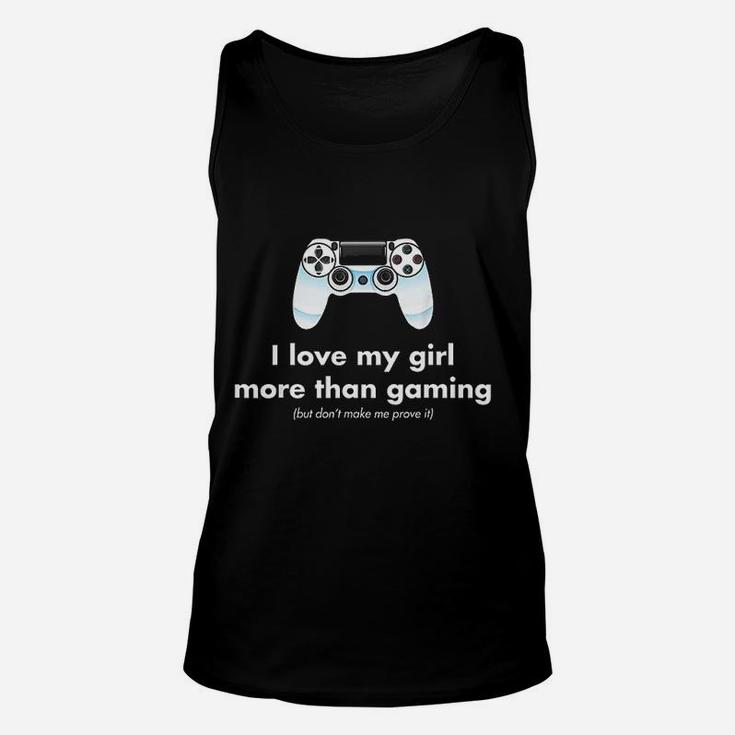 I Love My Girl More Than Gaming Funny Gamer Boyfriend Unisex Tank Top