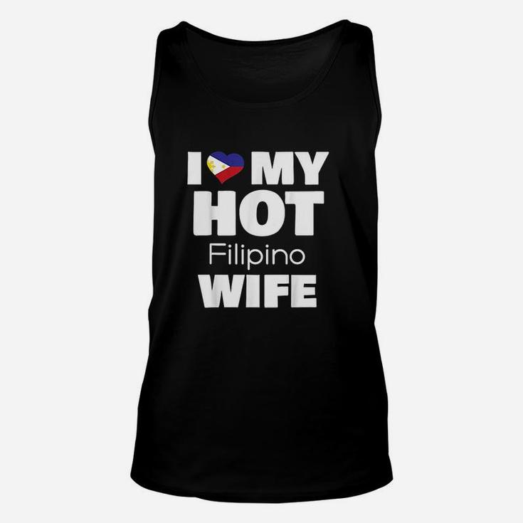 I Love My Hot Filipino Wife Married To Hot Philippines Girl Unisex Tank Top