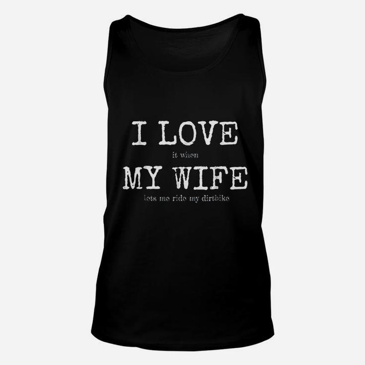 I Love When Wife Lets Me Ride My Dirtbike Unisex Tank Top