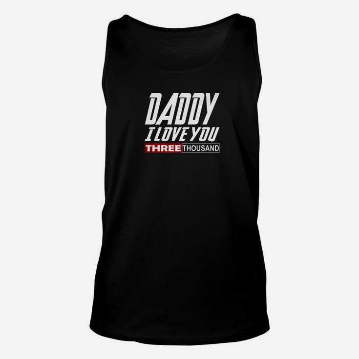 I Love You Daddy 3000 Papa Three Fathers Day Gift Premium Unisex Tank Top