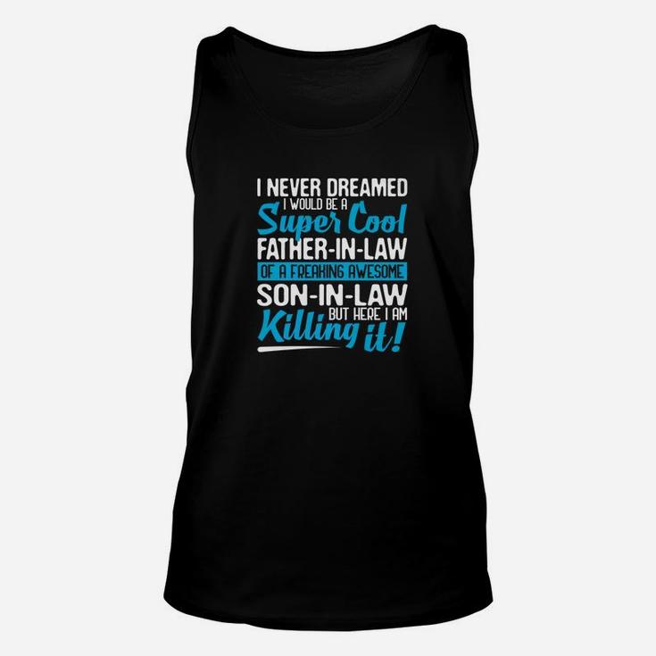 I Never Dreamed I Would Be A Super Cool Fatherinlaw Gift Premium Unisex Tank Top