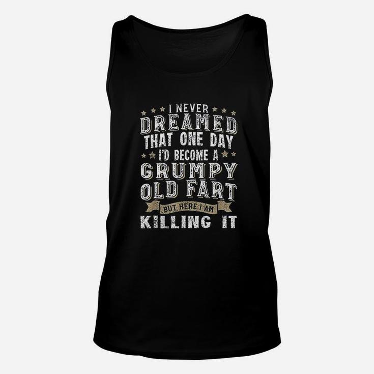 I Never Dreamed That One Day Grumpy Old Fart Unisex Tank Top
