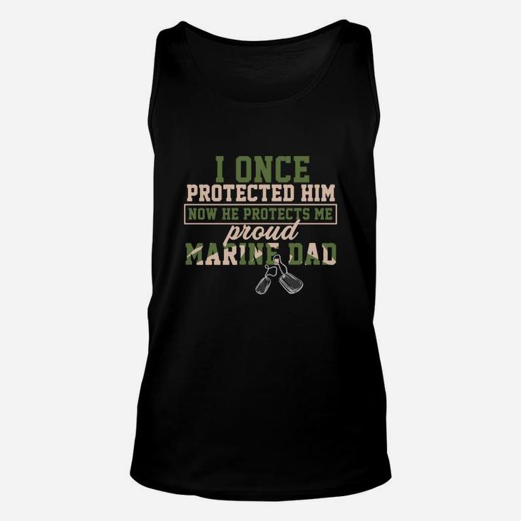 I Once Protected Him Now He Protects Me Proud Marine Dad Unisex Tank Top