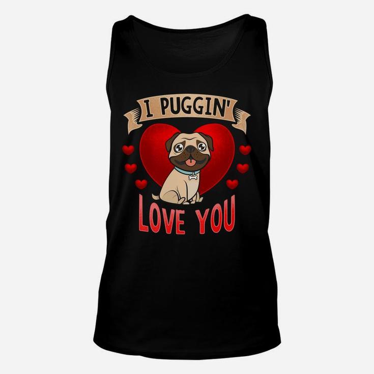 I Puggin Love You Valentines Day Unisex Tank Top