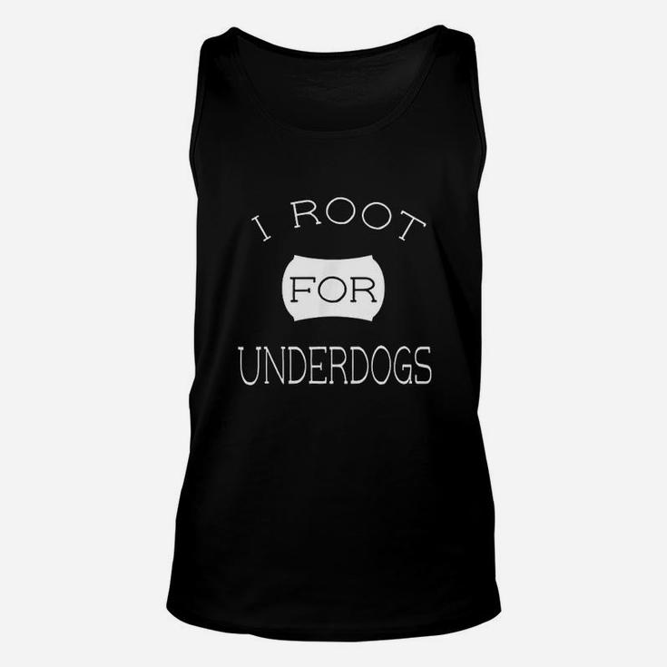 I Root For Underdogs White Lettering Sports Unisex Tank Top