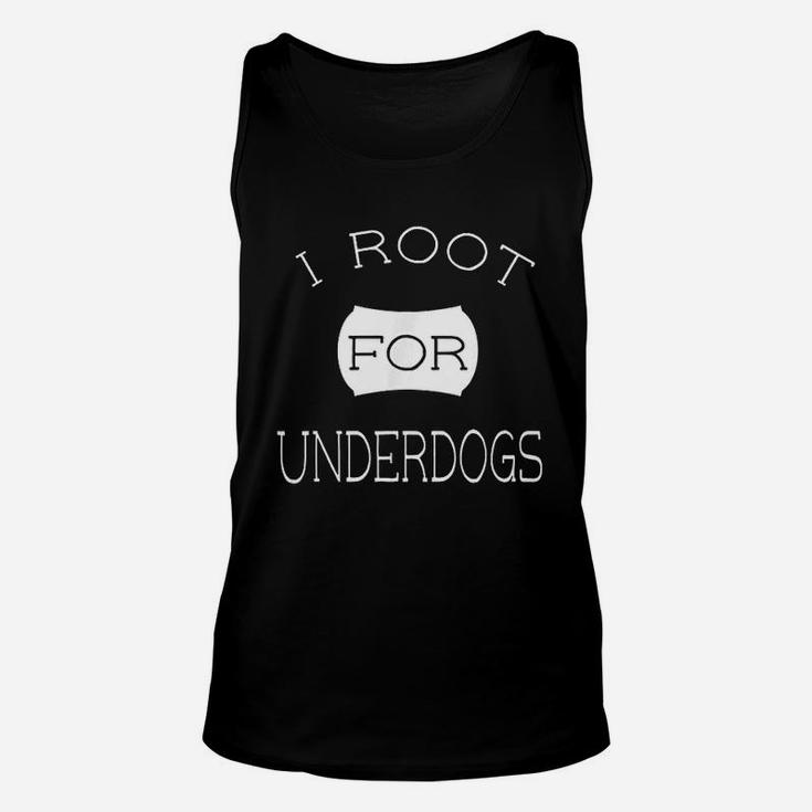 I Root For Underdogss Unisex Tank Top