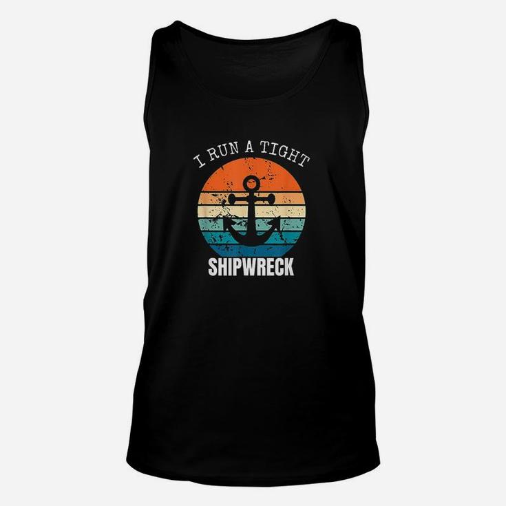 I Run A Tight Shipwreck Funny Vintage Mom Dad Quote Unisex Tank Top
