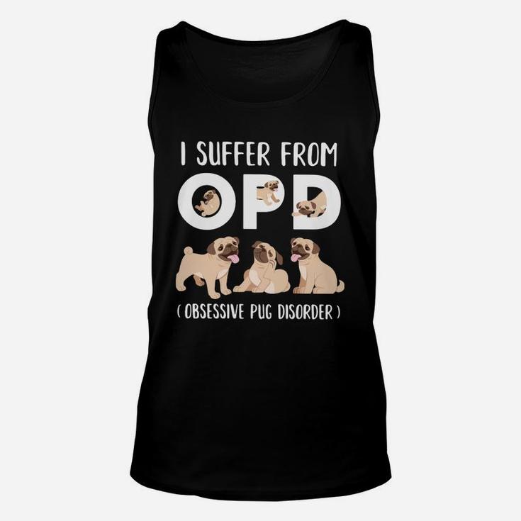 I Suffer From Opd Obsessive Pug Disorder Unisex Tank Top