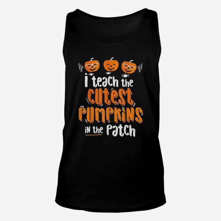 I Teach The Cutest Pumpkins In The Patch Halloween Unisex Tank Top