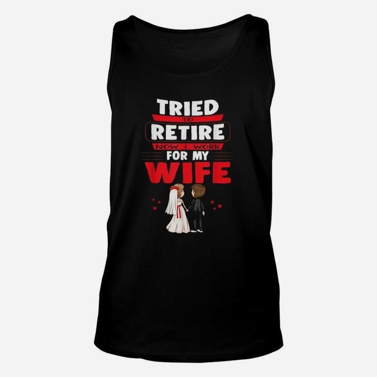 I Tried To Retire But Now I Work For My Wife Married Couple Unisex Tank Top