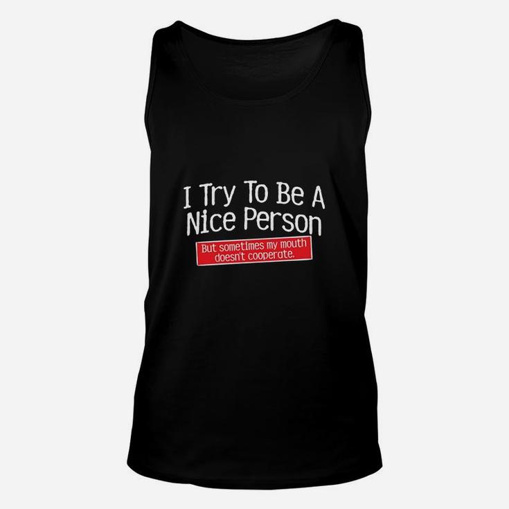 I Try To Be A Nice Person Graphic Novelty Sarcastic Funny Unisex Tank Top