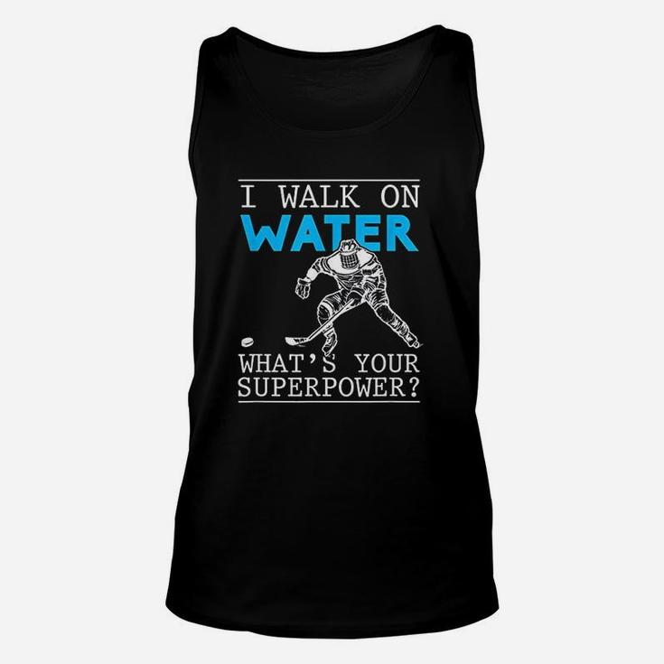 I Walk On Water Ice Rink Funny Puck Stick Sport Lover Unisex Tank Top