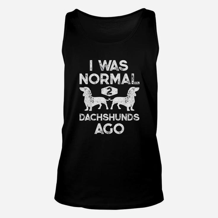 I Was Normal 2 Dachshunds Ago Funny Dog Lover Unisex Tank Top