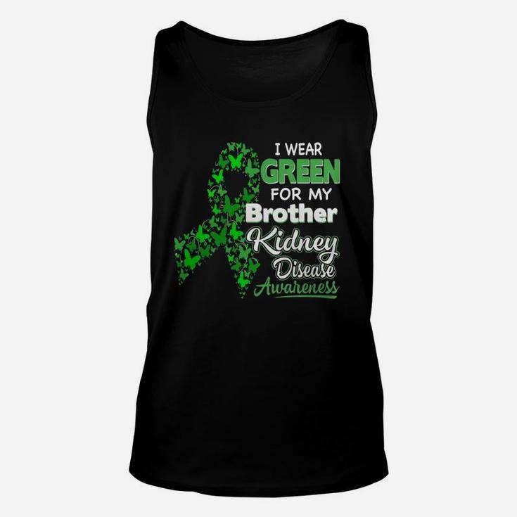 I Wear Green For My Brother Kidney Disease Awareness Unisex Tank Top