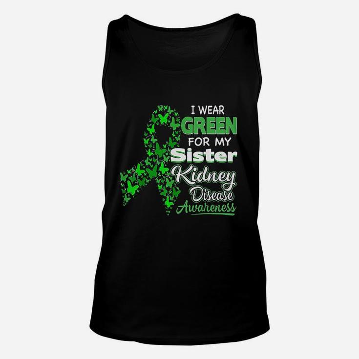 I Wear Green For My Sister Kidney Disease Awareness Unisex Tank Top