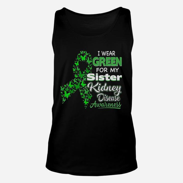I Wear Green For My Sister Kidney Disease Awareness Unisex Tank Top