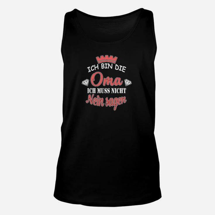 Ich bin die Oma Muss Nicht Nein Sagen Unisex TankTop, Schwarzes Damen-Unisex TankTop mit Spruch