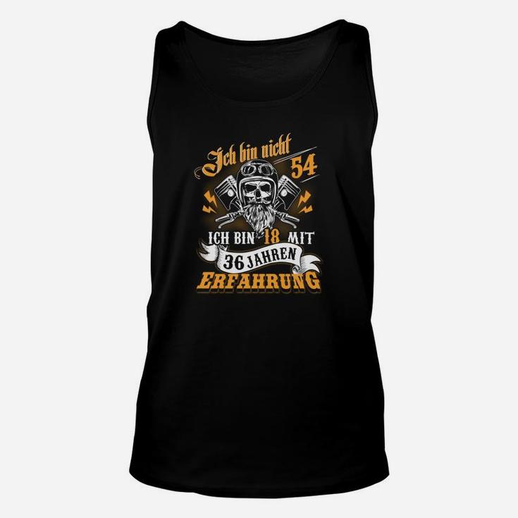 Ich bin nicht 54 sondern 18 mit Erfahrung Herren Unisex TankTop mit Totenkopf