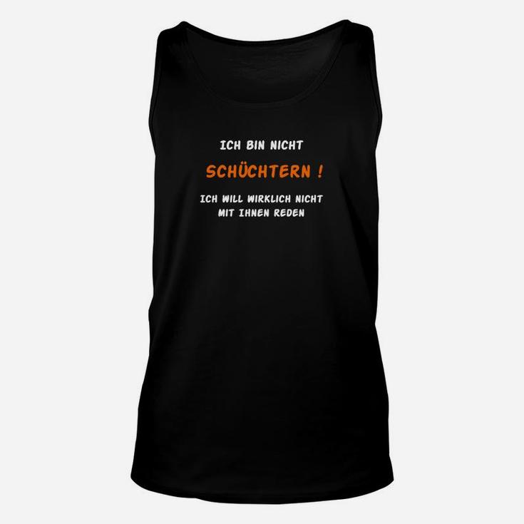 Ich Bin Nicht Schüchtern Unisex TankTop, Lustiges Statement in Schwarz