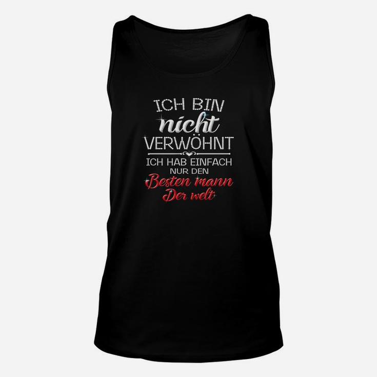 Ich Bin Nicht Verwöhnt Herren Unisex TankTop, Beste Mann Welt Spruch