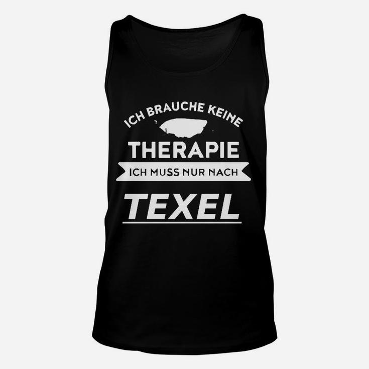 Ich Brauche Keine Therapie, Nur Texel Reise-Unisex TankTop, Lustiges Urlaub Tee