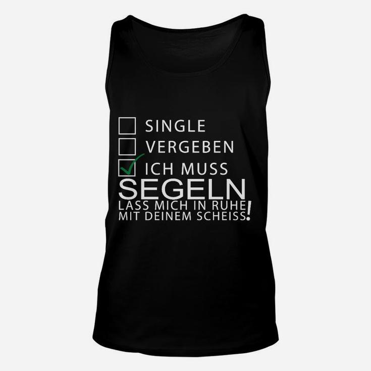 Ich Muss Segeln Unisex TankTop, Lustiges Segler-Outfit